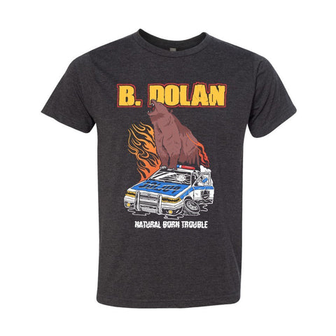 B. Dolan "Natural Born Trouble" 2021 T-Shirt