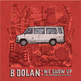 B. Dolan - We Show Up CD