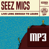 Seez Mics - Live Long Enough To Learn MP3 Download