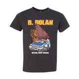 B. Dolan "Natural Born Trouble" 2021 T-Shirt
