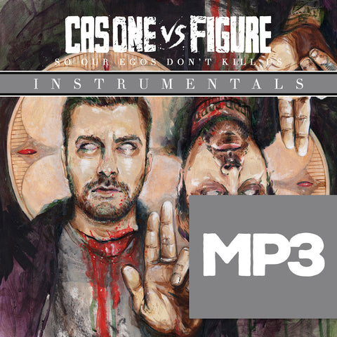 Cas One Vs Figure - So Our Egos Don't Kill Us INSTRUMENTALS MP3 Download