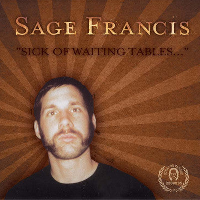 Sage Francis - Sick of Waiting Tables CD