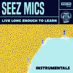 Seez Mics - Live Long Enough To Learn INSTRUMENTALS MP3 Download
