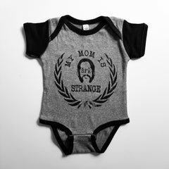 SFR "My Mom Is Strange" GREY Baby Onesie