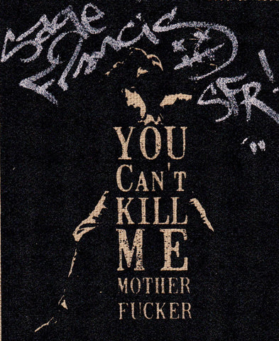 SFR "You Can't Kill Me Mother Fucker" SIGNED Patch
