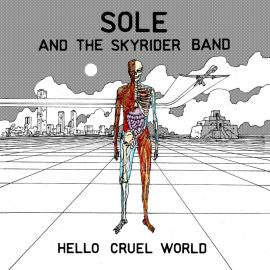 Sole & Skyrider Band - Hello Cruel World CD